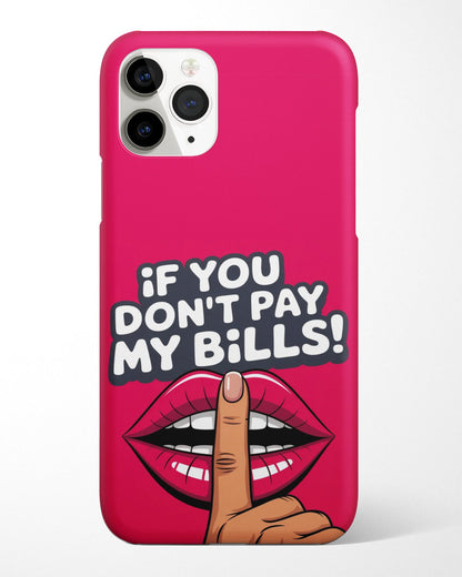 No Bills No Opinion Phone Cover